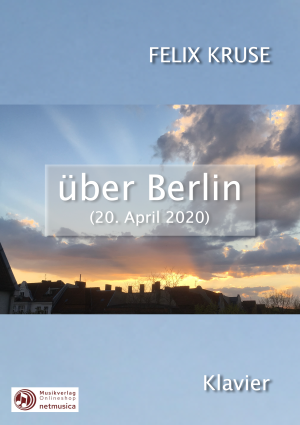 "über Berlin (12. April 2020)" für Klavier (PDF)